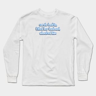 Carole Baskin Meme Long Sleeve T-Shirt